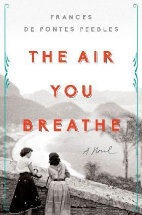 The Air You Breathe Peebles Frances Pontes