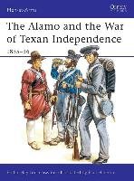 The Alamo and the War of Texan Independence, 1835-36 Haythornthwaite Philip J.