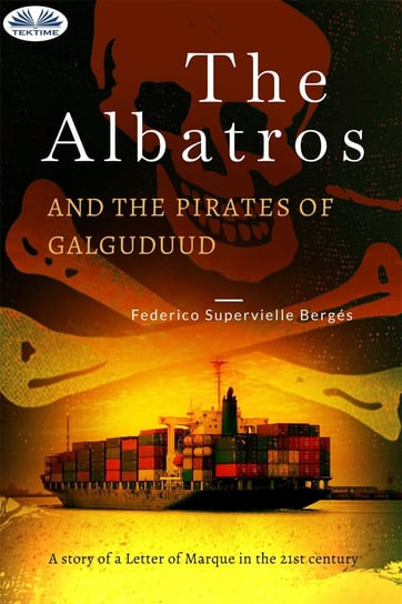 The Albatros And The Pirates Of Galguduud Federico Supervielle