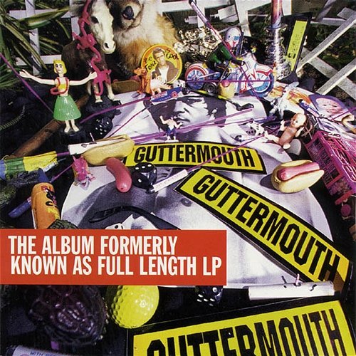 The Album Formerly Known As Full Length LP Guttermouth