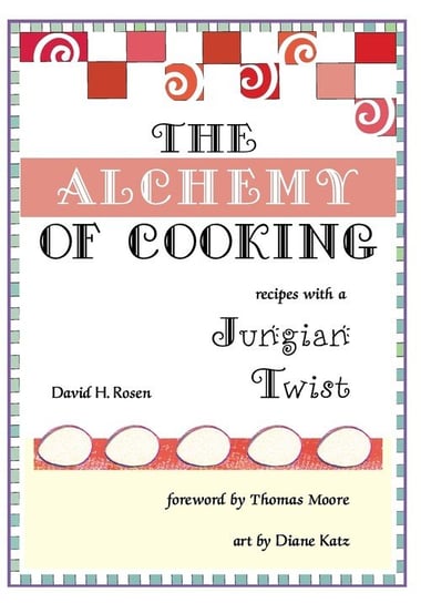 The Alchemy of Cooking Rosen David  H