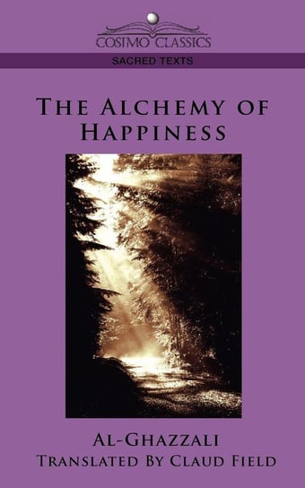 The Alchemy of Happiness Al-Ghazzali