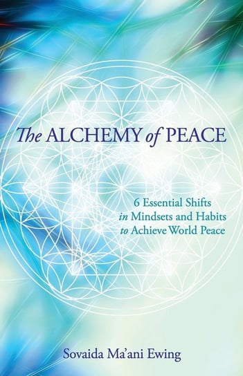 The Alchemy of Peace Ewing Sovaida Ma'ani