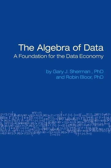 The Algebra of Data Sherman Gary