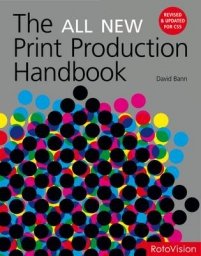 The All New Print Production Handbook Bann David