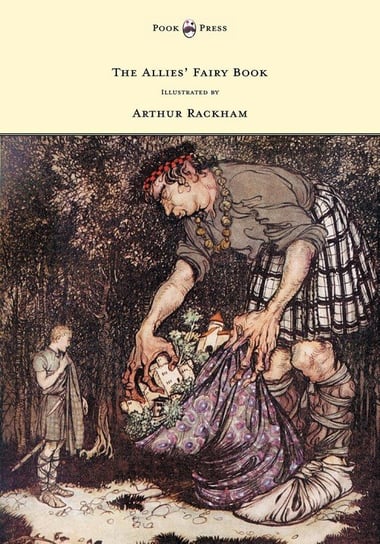 The Allies' Fairy Book - Illustrated by Arthur Rackham Gosse Edmund