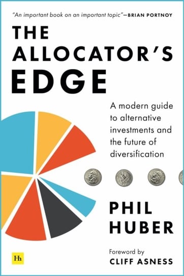 The Allocators Edge: A modern guide to alternative investments and the future of diversification Phil Huber