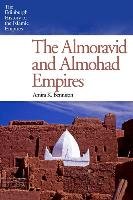 The Almoravid and Almohad Empires Bennison Amira K., Bennison Reader In The History And Culture Of The Maghrib Amira (university Of Cambridge Uk Department Of Middle Eastern Studies University Of Cambridge Department Of Middle Eastern Studies University Of Cambridge Department Of Middle Eastern Studies K.
