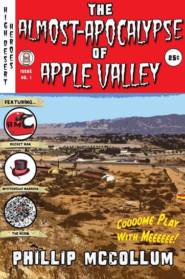 The Almost-Apocalypse of Apple Valley Phillip McCollum