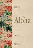 The Aloha Shirt: Spirit of the Islands Hope Dale