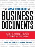The AMA Handbook of Business Documents: Guidelines and Sample Documents That Make Business Writing Easy Wilson Kevin, Wauson Jennifer