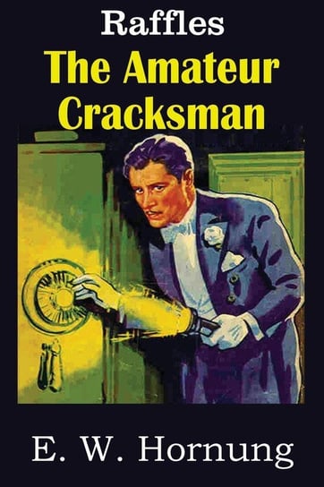 The Amateur Cracksman Hornung E. W.