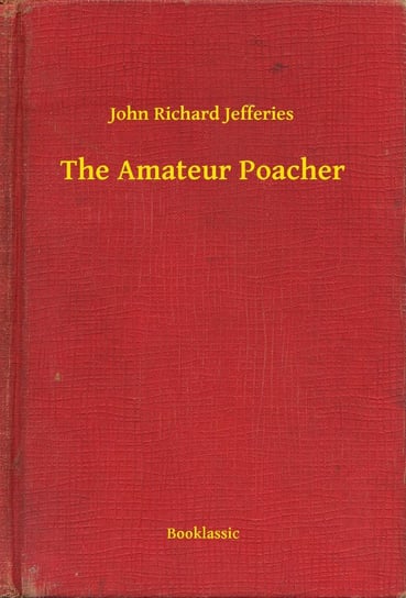 The Amateur Poacher Jefferies John Richard