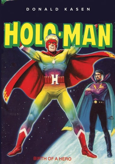 The Amazing Adventures of Holo-Man Donald Kasen