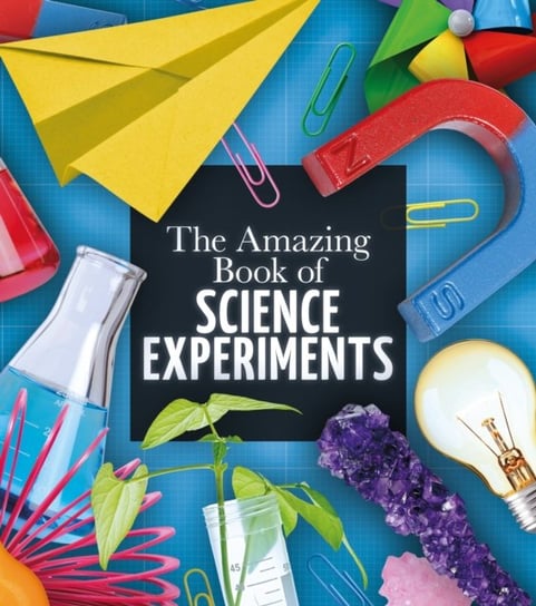 The Amazing Book of Science Experiments Canavan Thomas