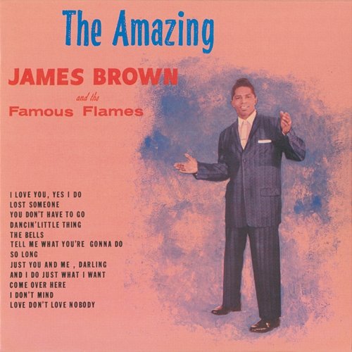The Amazing James Brown James Brown & The Famous Flames