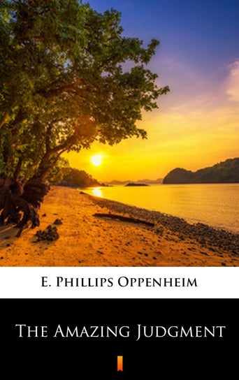The Amazing Judgment Edward Phillips Oppenheim