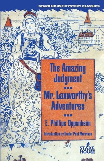 The Amazing Judgment / Mr. Laxworthy's Adventures Edward Phillips Oppenheim