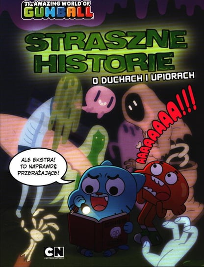 The Amazing World of Gumball Straszne Historie o Duchach i Upiorach Edipresse Polska S.A.