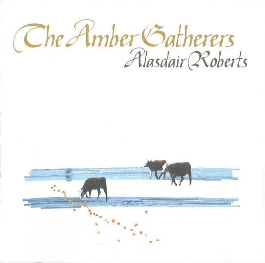 The Amber Gatherers Roberts Alasdair