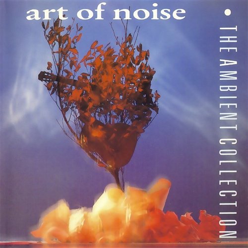 The Ambient Collection Art Of Noise