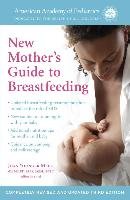 The American Academy Of Pediatrics New Mother's Guide To Breastfeeding American Academy Of Pediatrics, Meek Joan Younger