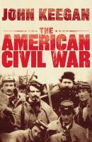 The American Civil War Keegan John