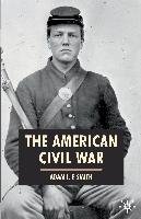 The American Civil War Smith Adam I. P.