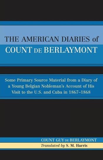The American Diaries of Count de Berlaymont Berlaymont Count Guy De