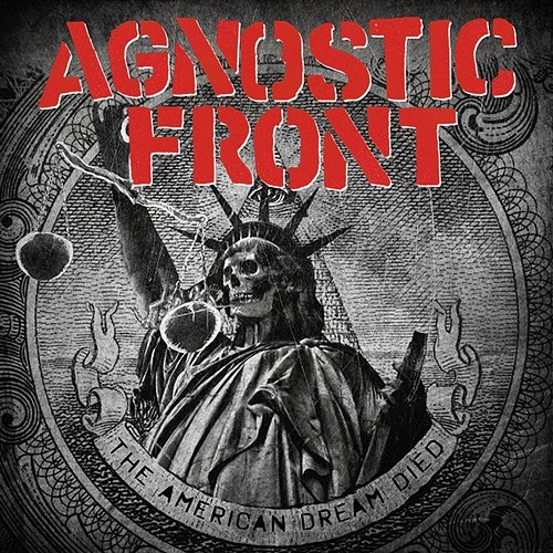 The American Dream Died Agnostic Front