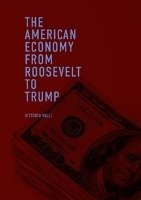 The American Economy from Roosevelt to Trump Valli Vittorio