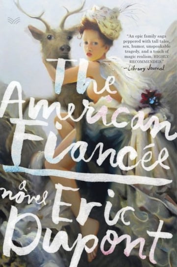 The American Fiancee: A Novel Dupont Eric