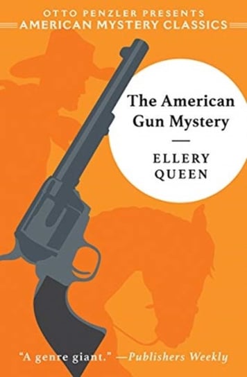 The American Gun Mystery. An Ellery Queen Mystery Queen Ellery