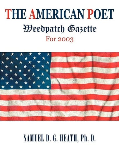 The American Poet Heath Ph. D. Samuel D. G.