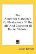The American Statesman Or Illustrations Of The Life And Character Of Daniel Webster Banvard Joseph