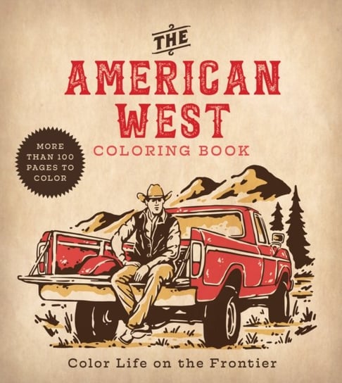 The American West Coloring Book: Color Life on the Frontier Quarto Publishing Group USA Inc