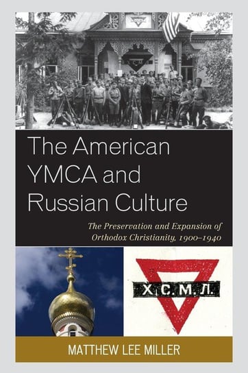 The American YMCA and Russian Culture Miller Matthew Lee