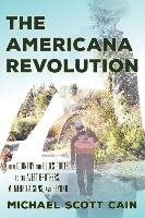 The Americana Revolution Cain Michael Scott