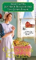 The Amish Christmas Kitchen Baker Lisa Jones, Beckstrand Jennifer, Long Kelly