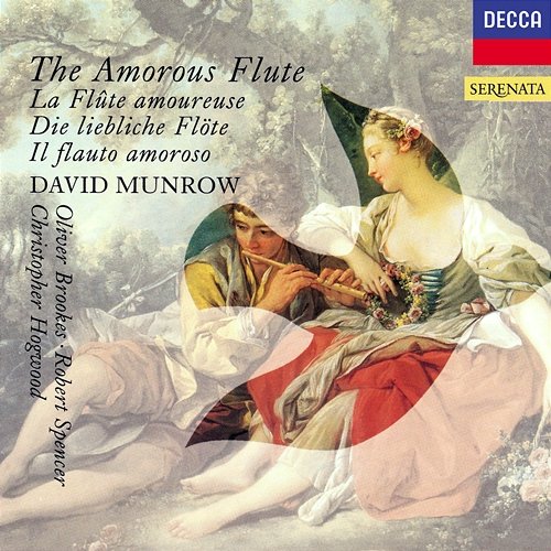 The Amorous Flute David Munrow, Oliver Brookes, Robert Spencer, Christopher Hogwood