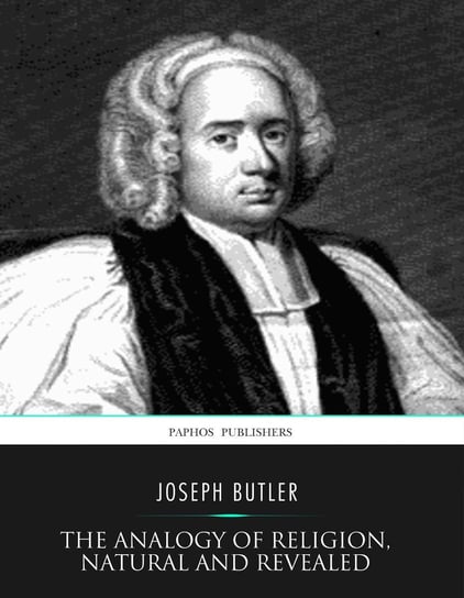 The Analogy of Religion, Natural and Revealed Butler Joseph