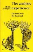 The Analytic Experience: Lectures from the Tavistock Symington Neville