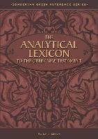 The Analytical Lexicon to the Greek New Testament Mounce William D.