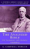 The Analyzed Bible, Volume 2 Morgan Campbell G.