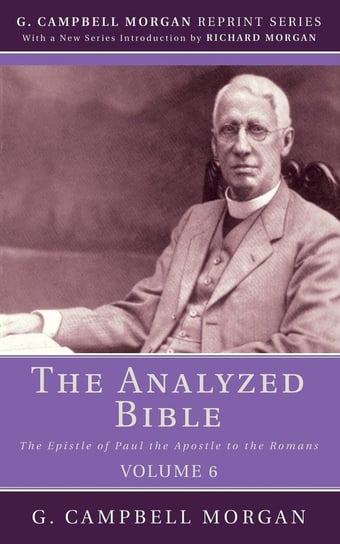 The Analyzed Bible, Volume 6 Morgan G. Campbell