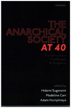The Anarchical Society at 40: Contemporary Challenges and Prospects Oxford Univ Pr