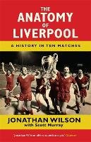 The Anatomy of Liverpool Wilson Jonathan, Murray Scott