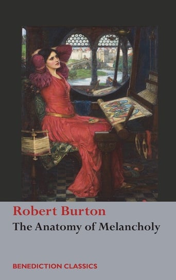 The Anatomy of Melancholy Robert Burton