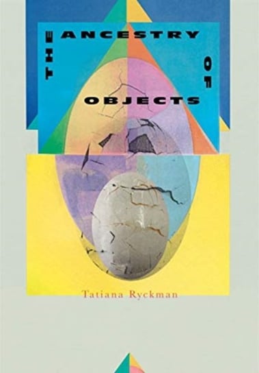The Ancestry of Objects Tatiana Ryckman