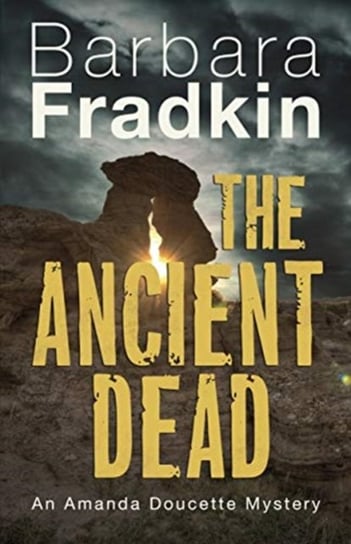 The Ancient Dead: An Amanda Doucette Mystery Barbara Fradkin